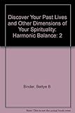 Image de 2: Discover Your Past Lives and Other Dimensions of Your Spirituality: Harmonic Balance