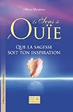 Le sens de l'ouïe -- Que la sagesse soit ton inspiration (Collection
Formations Esséniennes) (French Edition)
