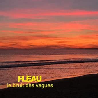 Le Bruit Des Vagues By Fleau Feat Pey Dayarga Sept77 Louna Ferreira On Amazon Music Amazon Com