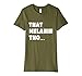 Womens That Melanin Tho Shirt - Slim Fit T-Shirt Large Olive