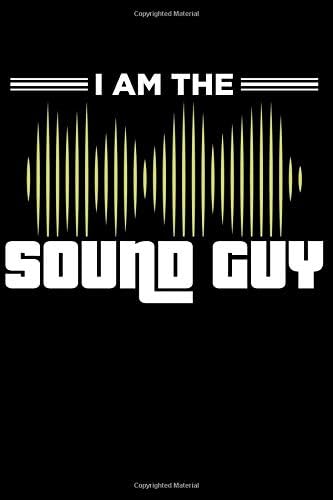 I am the Sound Guy: Lined Page Notebook for Audio Technicians, Sound Engineers