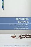 Teaching Romans: Volume 2: Unlocking Romans 9-16 for the Bible Teacher (Proclamation Trust) by 