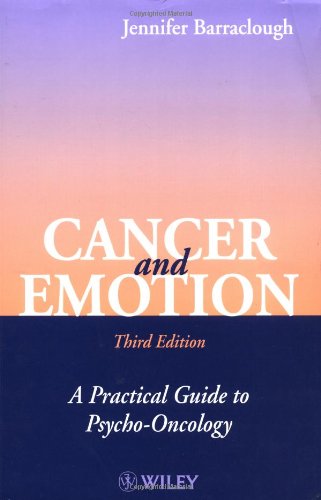 Cancer and Emotion: A Practical Guide to Psycho-oncology, 3rd Edition