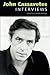 John Cassavetes: Interviews (Conversations with Filmmakers Series) by Gabriella Oldham