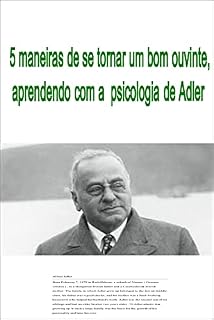 Livro 5 maneiras de se tornar um bom ouvinte para aprender com a psicologia de Adler