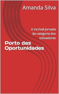 Livro Porto das Oportunidades: A incrível jornada da categoria dos estivadores