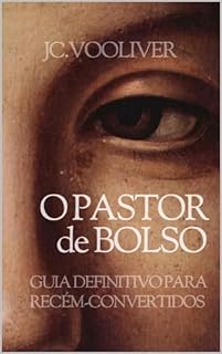 Livro O PASTOR DE BOLSO: GUA DEFINITIVO PARA RECÉM-CONVERTIDOS