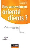Etes-vous vraiment orienté clients ? (French Edition) by