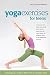Yoga Exercises for Teens: Developing a Calmer Mind and a Stronger Body (SmartFun Activity Books) by Helen Purperhart, Barbara van Amelsfort