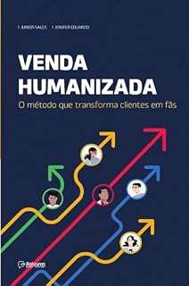 Livro VENDA HUMANIZADA: O método que transforma clientes em fãs