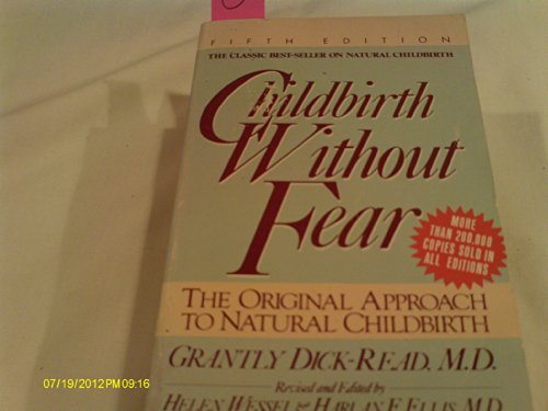 Childbirth without Fear: The Original Approach to Natural Childbirth Childbirth without Fear: The Original Approach to Natural Childbirth