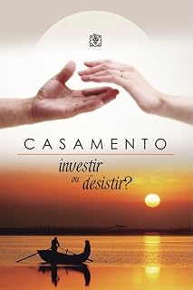 Livro Casamento: investir ou desistir?: Livro cristão sobre casamento