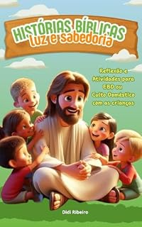 Livro História Bíblica Luz e Sabedoria: : Reflexão e Atividades para EBD ou Culto Doméstico com as crianças