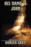 Front cover for the book His Name is John by Dorien Grey