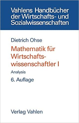 Mathematik Fur Wirtschaftswissenschaftler 1 Analysis Ohse Dietrich 9783800631230 Amazon Com Books