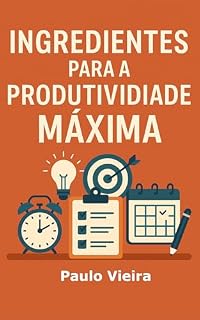 Livro Ingredientes para a Produtividade Máxima
