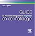 Guide de l'examen clinique et du diagnostic en dermatologie by 