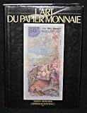 L'art du papier monnaie (French Edition) by 
