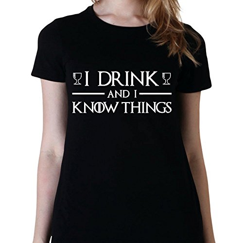 I Drink and I Know Things for Large black Women T-shirt