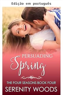 Livro Persuadindo a primavera (As quatro estações Livro 4)