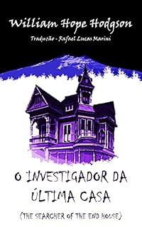 Livro O Investigador da Última Casa - The Searcher Of The End House (Traduzido)