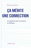 CA Merite Une Correction: Ou Comment Rater Ses Examens En 20 Lecons (Romans, Essais, Poesie, Documen by 