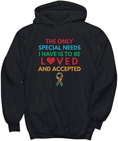 Candid Awe The Only Special Needs I Have is to Be Loved and Accepted - Autism–Unisex Hoodie