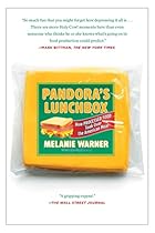 Pandora's Lunchbox: How Processed Food Took Over the American Meal Pandora's Lunchbox: How Processed Food Took Over the American Meal