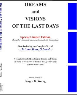 Dreams And Visions Of The Last Days Special Edition Roger K Young Christopher M Parrett 9780982194638 Amazon Com Books See also abomination of desolation; dreams and visions of the last days