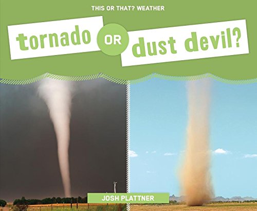 Tornado or Dust Devil? (This or That? Weather)