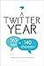 A Twitter Year: 365 Days in 140 Characters by Kate Bussmann