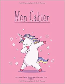 Mon Cahier: Papier Seyes Grands Carreaux 2Mm - Format 17X22Cm - 96 Pages - Licorne  Unicorn Rose Mauve (Carnet D'écriture) (French Edition): Génie En Herbe:  9781790342235: Amazon.com: Books