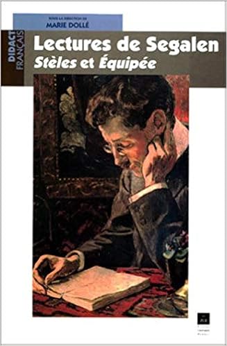 Lectures De Segalen Steles Equipee Agregation Lettres Didact Francais Dolle 9782868474193 Amazon Com Books