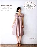 La couture au féminin : Patrons en taille réelle. Tailles: S, M, L, XL by 