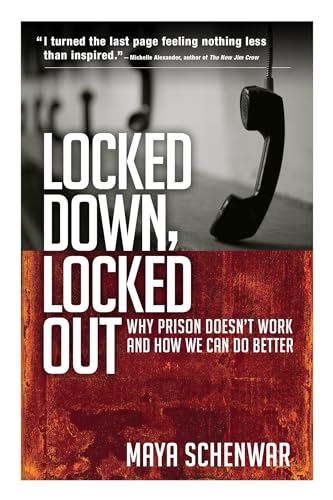 Locked Down, Locked Out: Why Prison Doesn't Work and How We Can Do Better at Amazon