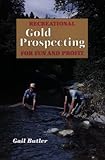 Recreational Gold Prospecting for Fun & Profit