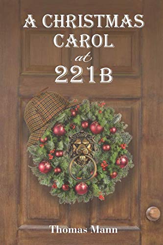 A Christmas Carol at 221B by Thomas Mann