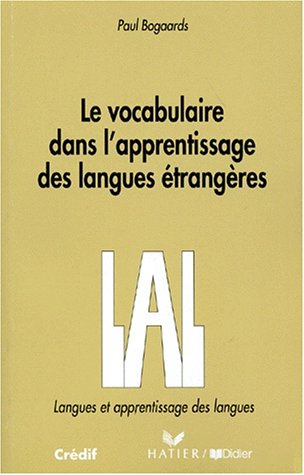 Collection LAL - Langues Et Apprentissage Des Langues: Le Vocabulaire Dans L'apprentissage Des Langu by P Bogaards (Paperback)