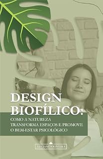 Livro Design Biofílico: como a natureza transforma espaços e promove o bem-estar psicológico