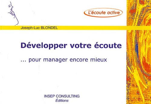 Développer votre écoute pour manager encore mieux