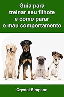 Livro Guia para treinar seu filhote e como parar o mau comportamento