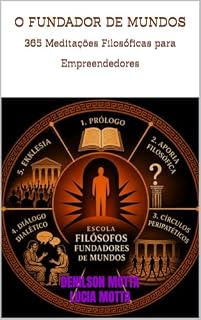Livro O FUNDADOR DE MUNDOS 365 Meditações Filosóficas para Empreendedores