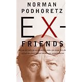 Ex-Friends: Falling Out with Allen Ginsberg, Lionel and Diana Trilling, Lillian Hellman, Hannah Arendt and Norman Mailer