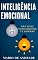 Livro Inteligência Emocional: Não deixe suas emoções te dominar