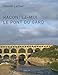 Racontez-moi le pont du Gard : Essai de réponse à des questions relatives à l'aqueduc de Nîmes e by 