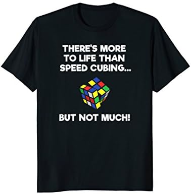 Speed Cubing Funny Shirt - Life