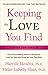 Keeping the Love You Find: A Personal Guide by Ph.D. Harville Hendrix