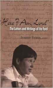Quot Here I Am Lord Quot The Letters And Writings Of Ita Ford