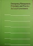 Emergency Management : Principles and Practice for Local Government