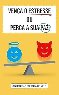 Livro Vença o estresse ou perca a sua paz!